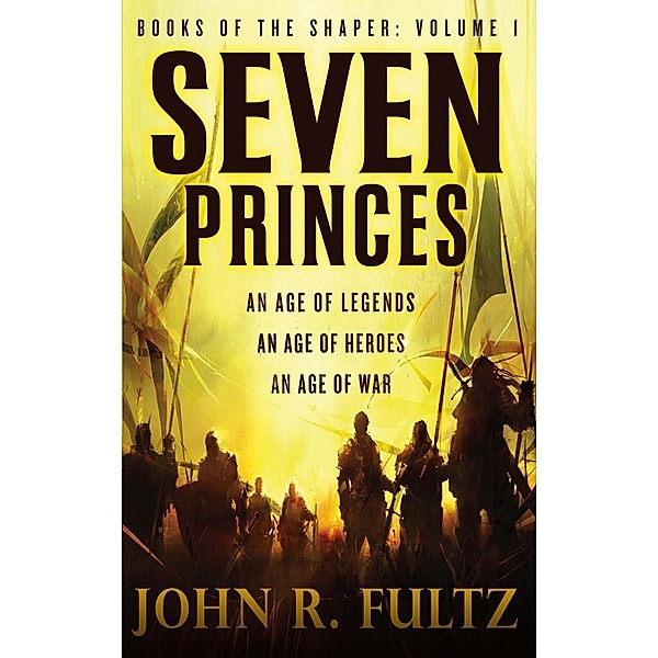 Seven Princes / Books of the Shaper, John R. Fultz