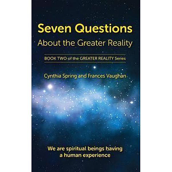 Seven Questions About The Greater Reality, Cynthia Spring, Frances Vaughan