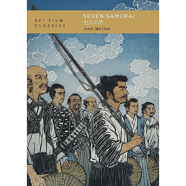 Seven Samurai / BFI Film Classics, Joan Mellen