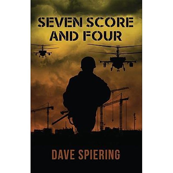 Seven Score and Four / URLink Print & Media, LLC, Dave Spiering