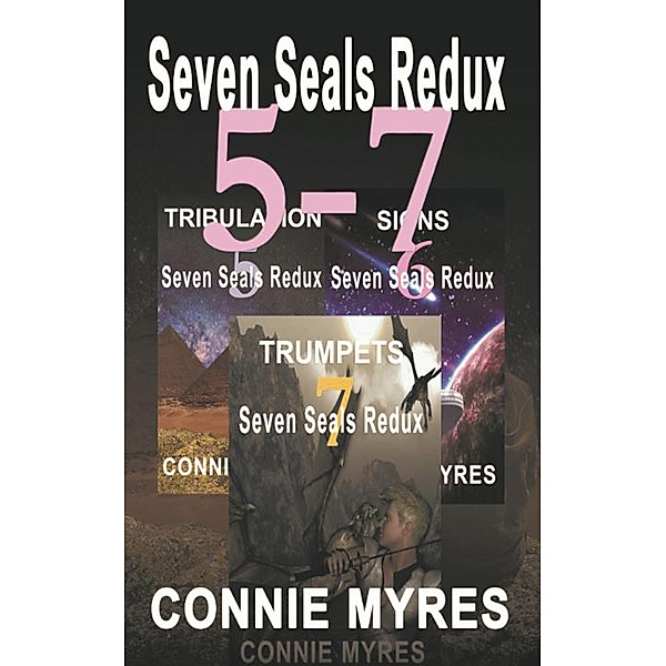 Seven Seals Redux, Books 5-7 / Seven Seals Redux, Connie Myres