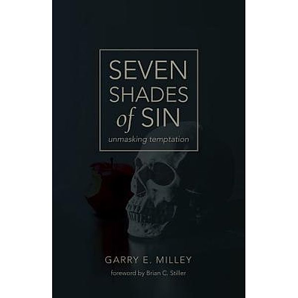 Seven Shades of Sin, Garry E. Milley