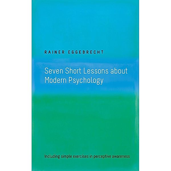 Seven Short Lessons about Modern Psychology, Rainer Eggebrecht