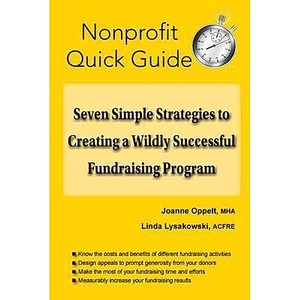 Seven Simple Strategies to Creating a Wildly Successful Fundraising Program, Joanne Oppelt, Linda Lysakowski