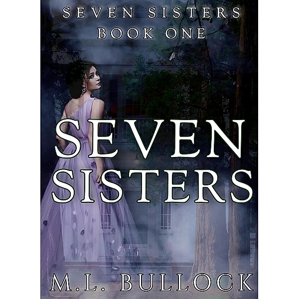 Seven Sisters / Seven Sisters, M. L. Bullock