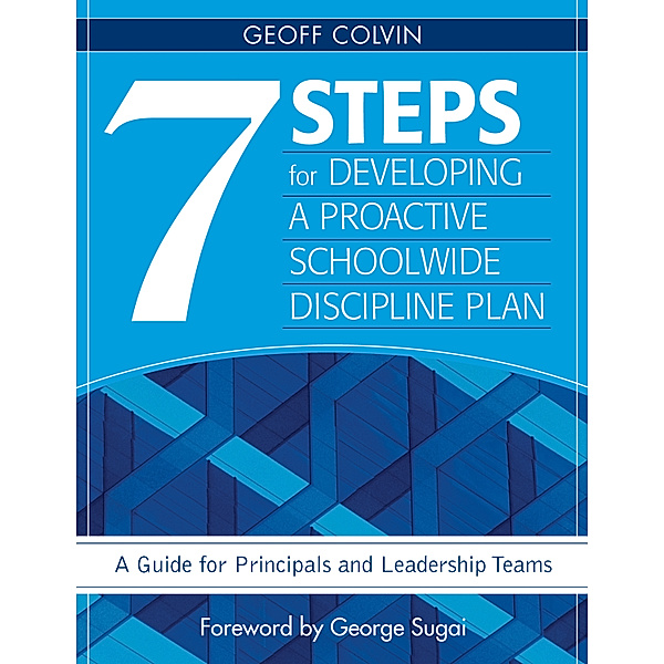 Seven Steps for Developing a Proactive Schoolwide Discipline Plan