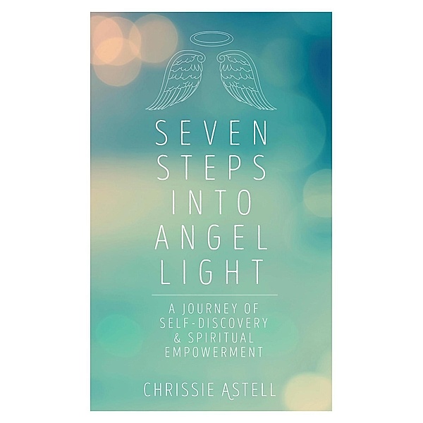 Seven Steps into Angel Light, Chrissie Astell