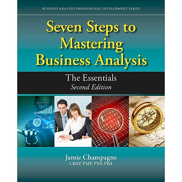 Seven Steps to Mastering Business Analysis, Jamie Champagne
