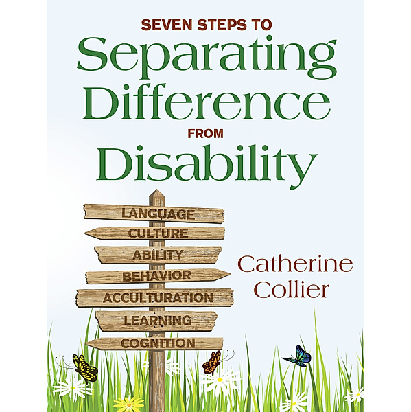Seven Steps to Separating Difference From Disability, Catherine C. Collier