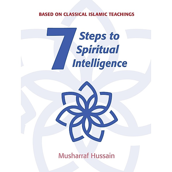 Seven Steps to Spiritual Intelligence / Seven Steps, Musharraf Hussain