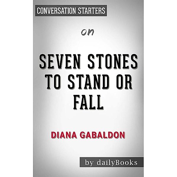 Seven Stones to Stand or Fall: A Collection of Outlander Fiction byDiana Gabaldon | Conversation Starters, dailyBooks