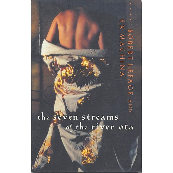 Seven Streams Of The River Ota / Modern Plays, Robert Lepage, Eric Bernier
