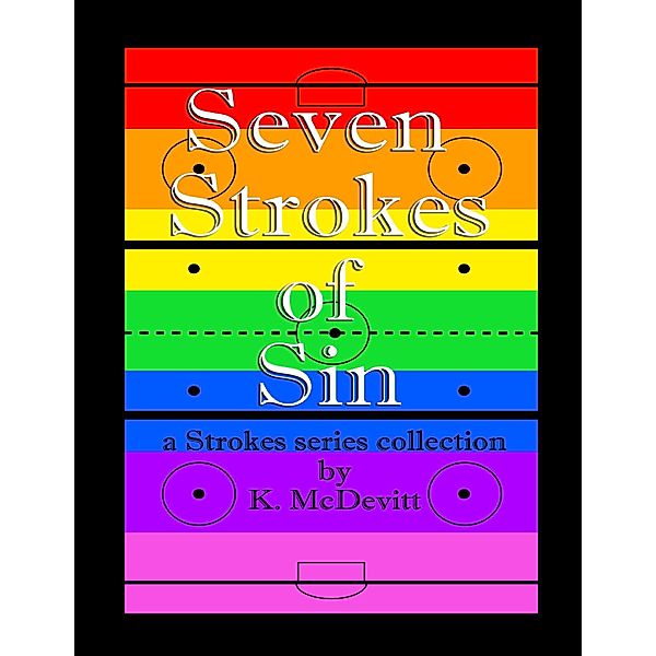 Seven Strokes of Sin: A Strokes Series Collection, K. McDevitt