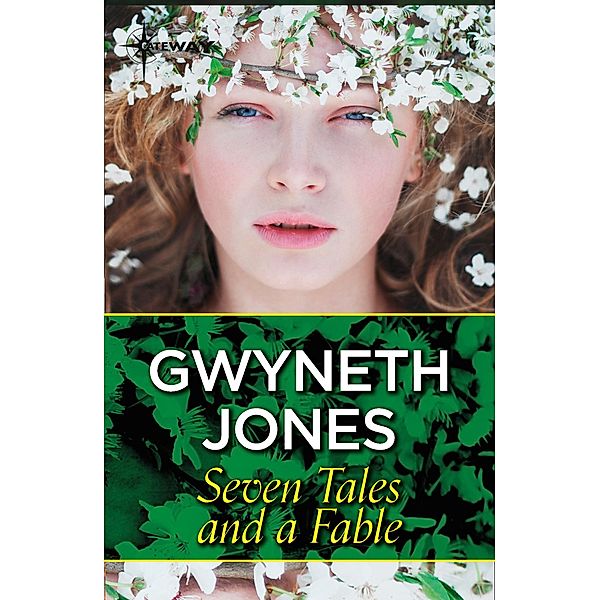 Seven Tales and a Fable, Gwyneth Jones
