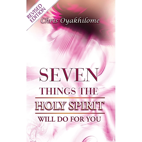 Seven Things The Holy Spirit Will Do For You, Pastor Chris Oyakhilome