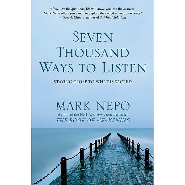 Seven Thousand Ways to Listen, Mark Nepo