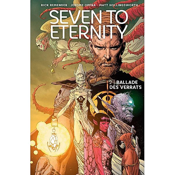 Seven to Eternity 2: Ballade des Verrats / Seven to Eternity Bd.2, Rick Remender
