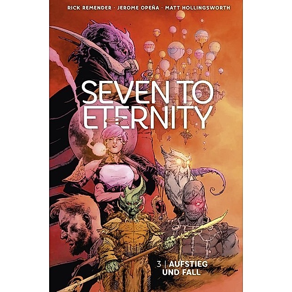 Seven to Eternity - Aufstieg und Fall, Rick Remender