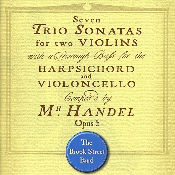 Seven Trio Sonatas For Two Violins, The Brook Street Band
