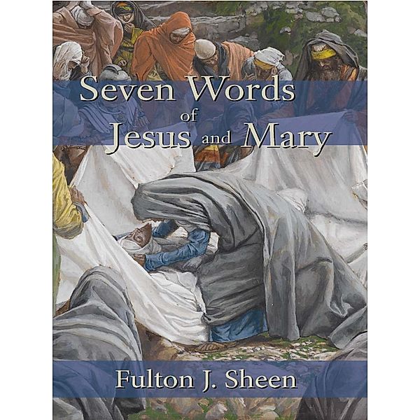 Seven Words of Jesus and Mary, Fulton J. Sheen