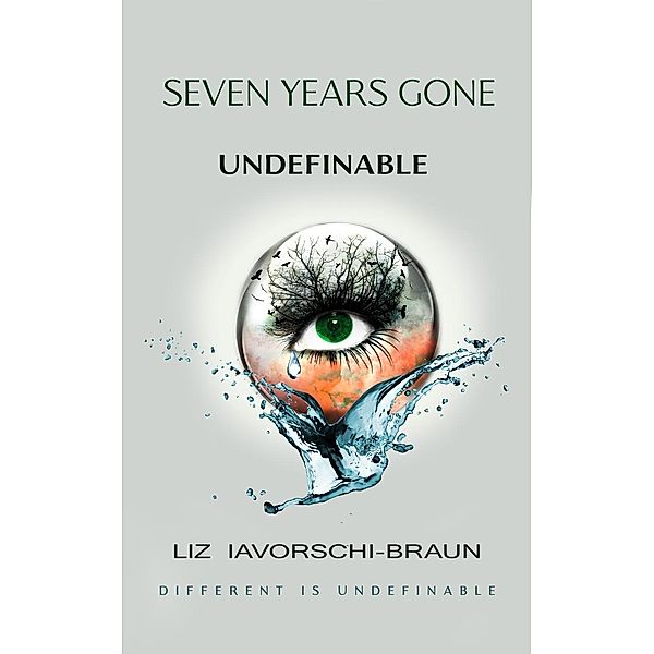 Seven Years Gone: Undefinable, Liz Iavorschi-Braun