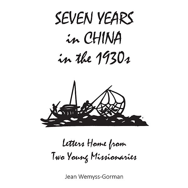 Seven Years in China in the 1930s, Jean Wemyss-Gorman
