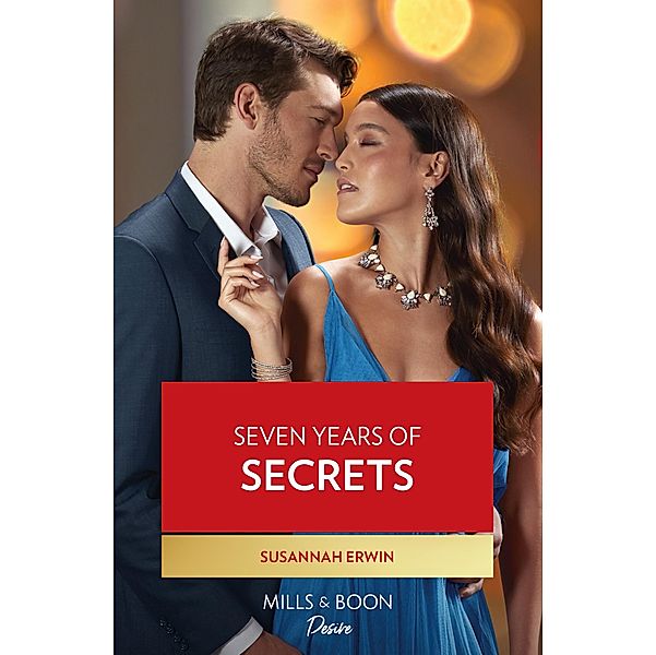 Seven Years Of Secrets (Heirs of Lochlainn, Book 2) (Mills & Boon Desire), Susannah Erwin