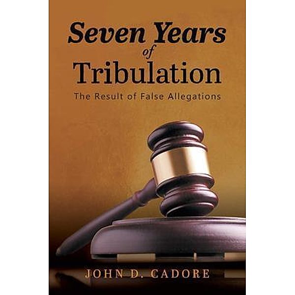 Seven Years of Tribulation / Marshill Ink LLC, John Cadore