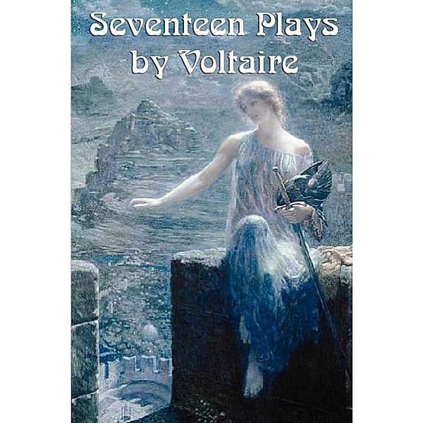 Seventeen Plays by Voltaire, Voltaire