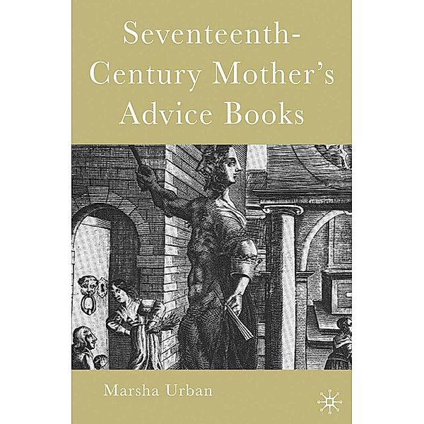 Seventeenth-Century Mother's Advice Books, M. Urban