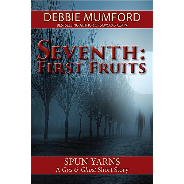 Seventh: First Fruits (Gus and Ghost) / Gus and Ghost, Debbie Mumford