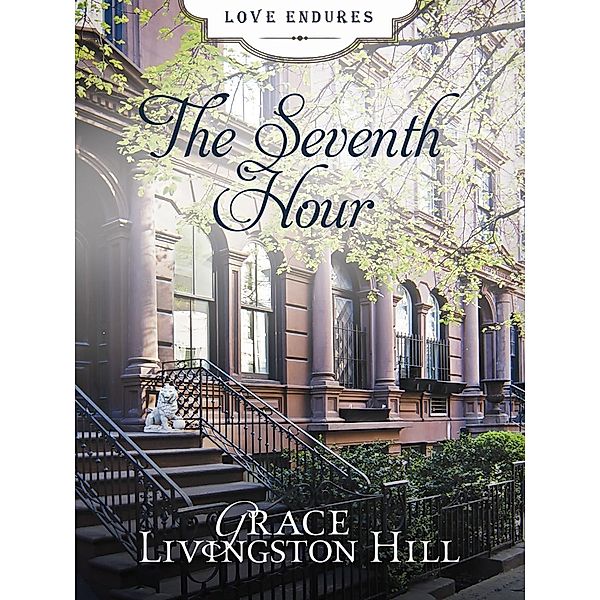 Seventh Hour, Grace Livingston Hill