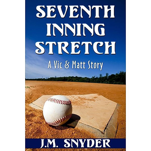 Seventh Inning Stretch, J. M. Snyder