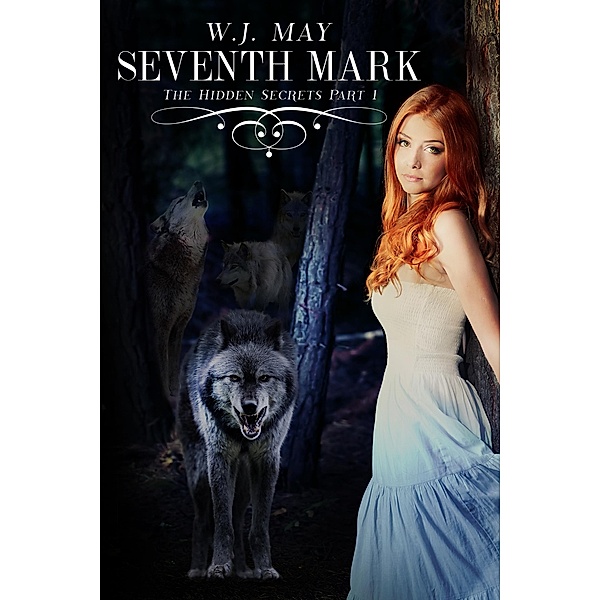 Seventh Mark - Part 1 (Hidden Secrets Saga, #1) / Hidden Secrets Saga, W. J. May