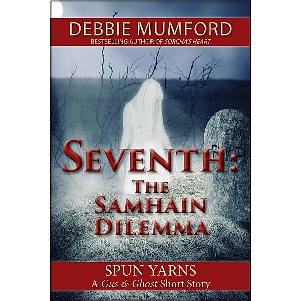 Seventh: The Samhain Dilemma (Gus and Ghost) / Gus and Ghost, Debbie Mumford