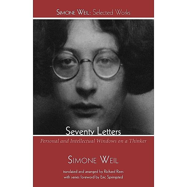Seventy Letters / Simone Weil: Selected Works, Simone Weil