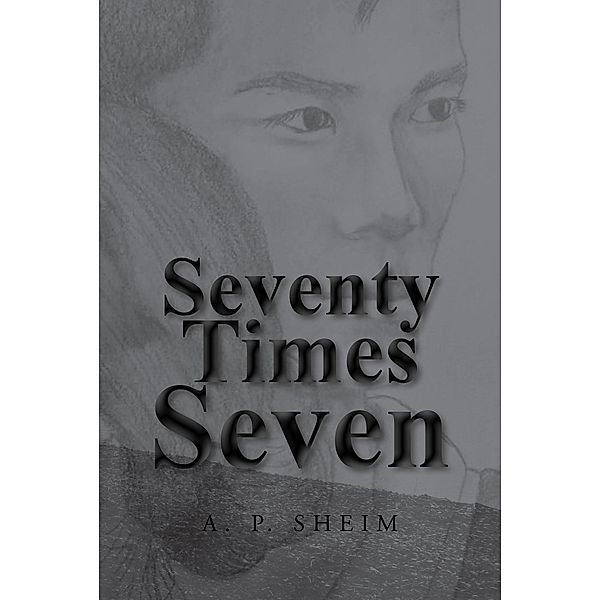 Seventy Times Seven, A. P. Sheim