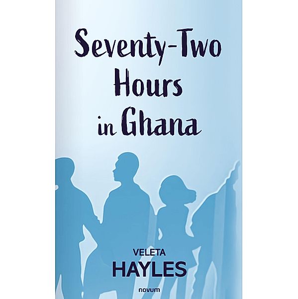 Seventy-Two Hours in Ghana, Veleta Hayles