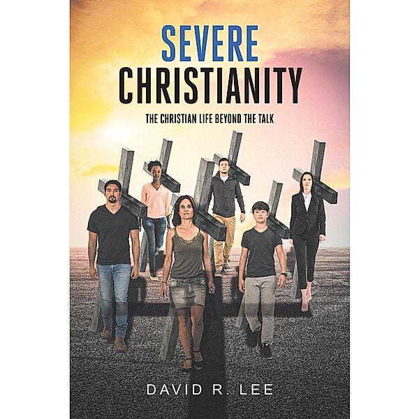 Severe Christianity, David R. Lee