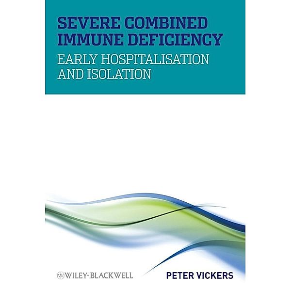 Severe Combined Immune Deficiency, Peter Vickers