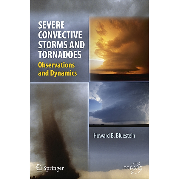 Severe Convective Storms and Tornadoes, Howard B. Bluestein