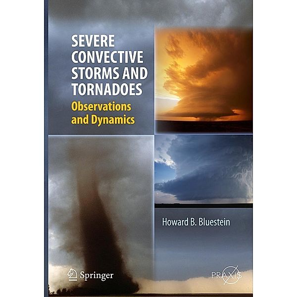 Severe Convective Storms and Tornadoes / Springer Praxis Books, Howard B. Bluestein