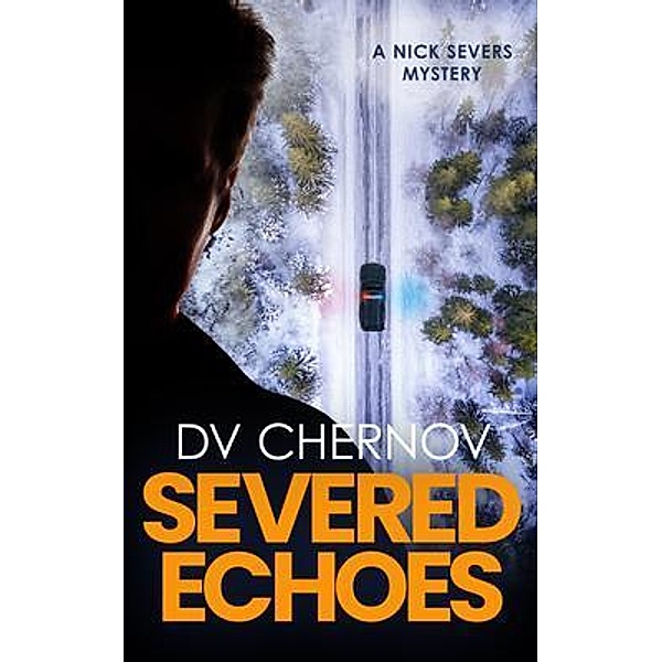 Severed Echoes / Nick Severs Mysteries Bd.1, D. V. Chernov