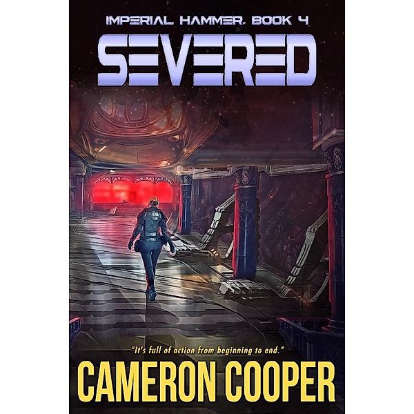 Severed (Imperial Hammer, #4) / Imperial Hammer, Cameron Cooper