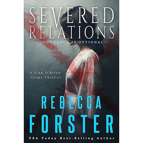 Severed Relations, A Finn O'Brien Crime Thriller, Rebecca Forster