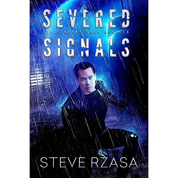 Severed Signals (Vincent Chen, #1) / Vincent Chen, Steve Rzasa