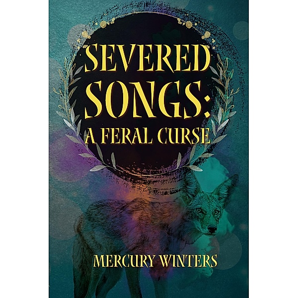 Severed Songs: A Feral Curse / Severed Songs, Mercury Winters