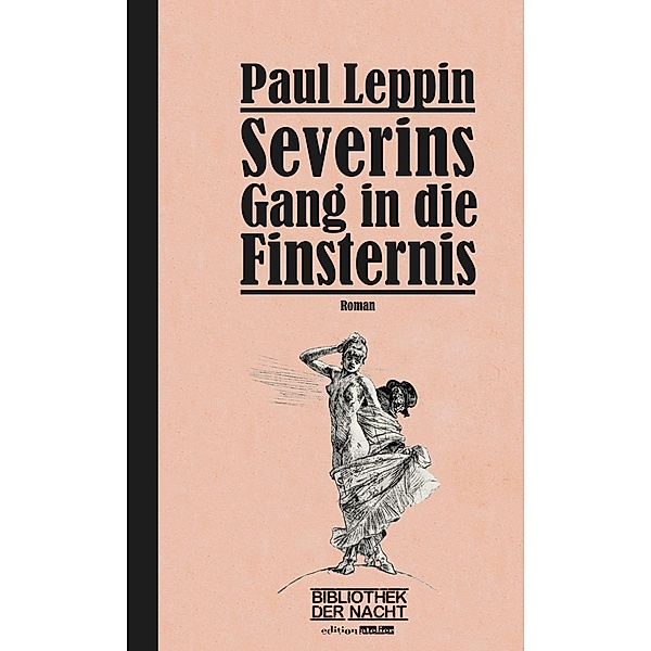 Severins Gang in die Finsternis / Bibliothek der Nacht, Paul Leppin
