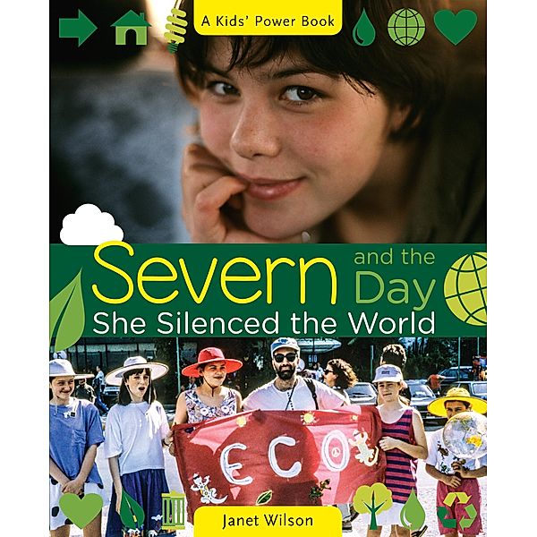 Severn and the Day She Silenced the World / Second Story Press, Janet Wilson