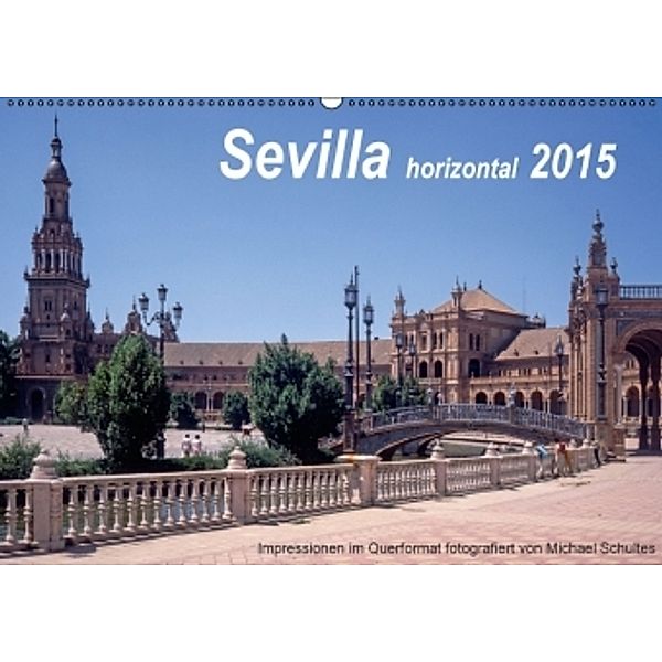 Sevilla horizontal 2015 (Wandkalender 2015 DIN A2 quer), Michael Schultes
